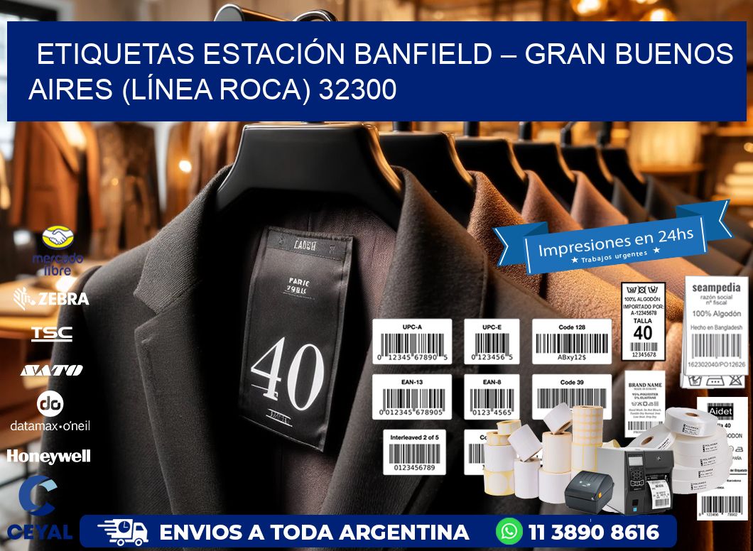 ETIQUETAS ESTACIÓN BANFIELD – GRAN BUENOS AIRES (LÍNEA ROCA) 32300