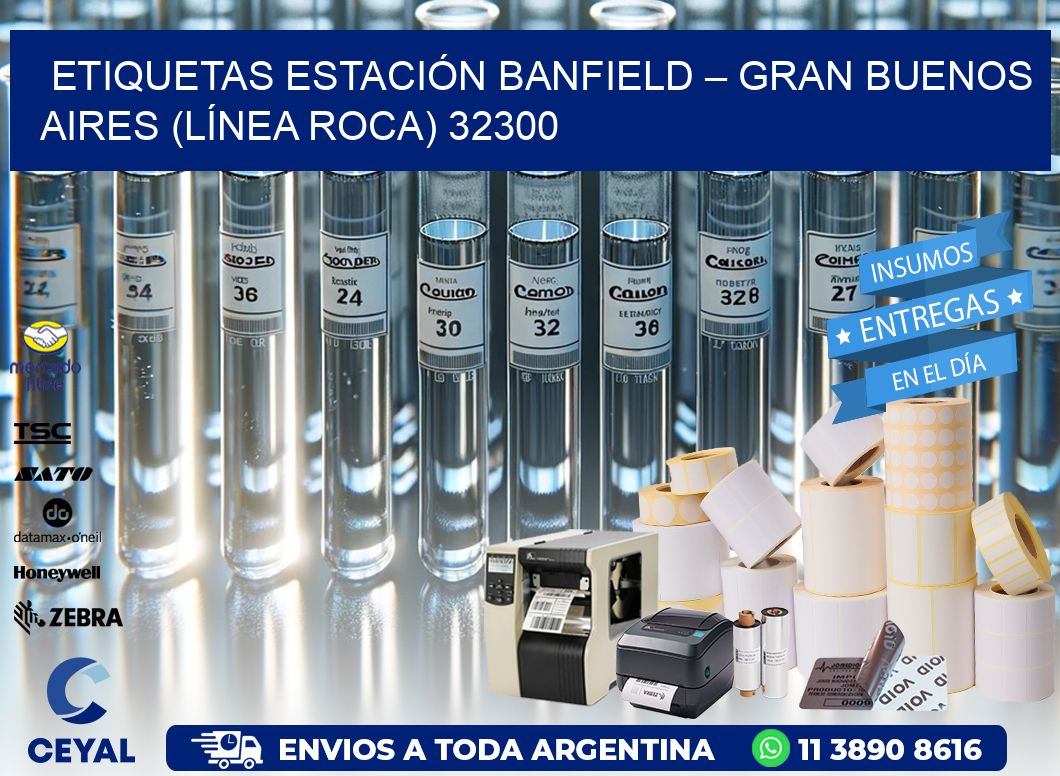 ETIQUETAS ESTACIÓN BANFIELD – GRAN BUENOS AIRES (LÍNEA ROCA) 32300