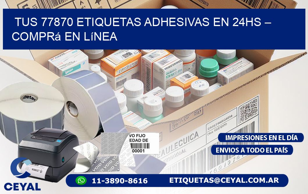 Tus 77870 Etiquetas Adhesivas en 24hs – Comprá en Línea