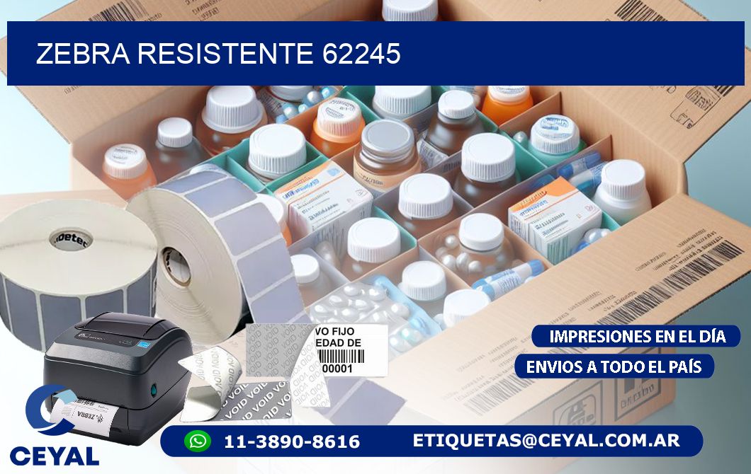 ZEBRA RESISTENTE 62245