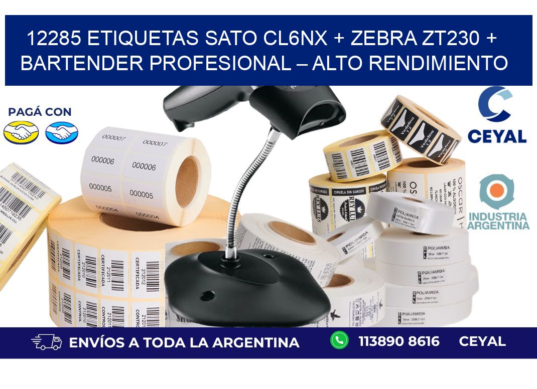 12285 ETIQUETAS SATO CL6NX + Zebra ZT230 + BarTender Profesional – Alto rendimiento