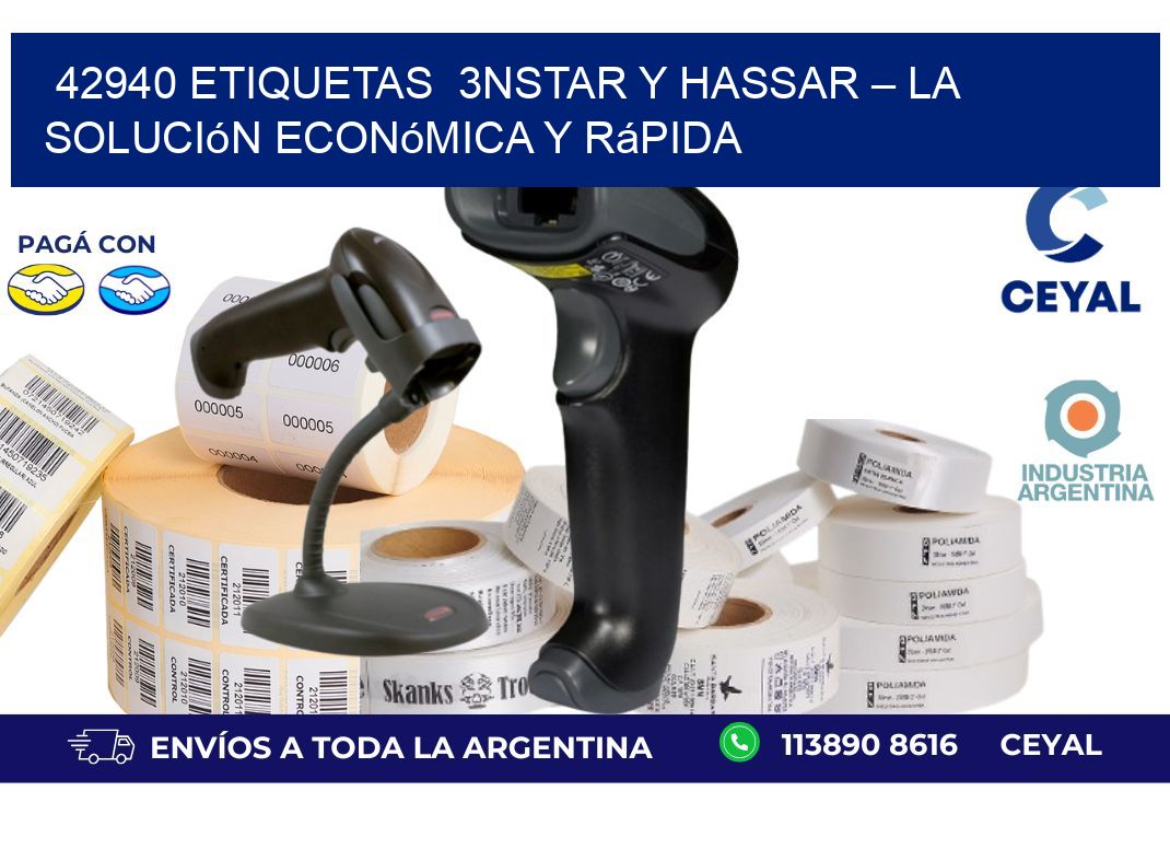 42940 etiquetas  3nStar y Hassar – La Solución Económica y Rápida