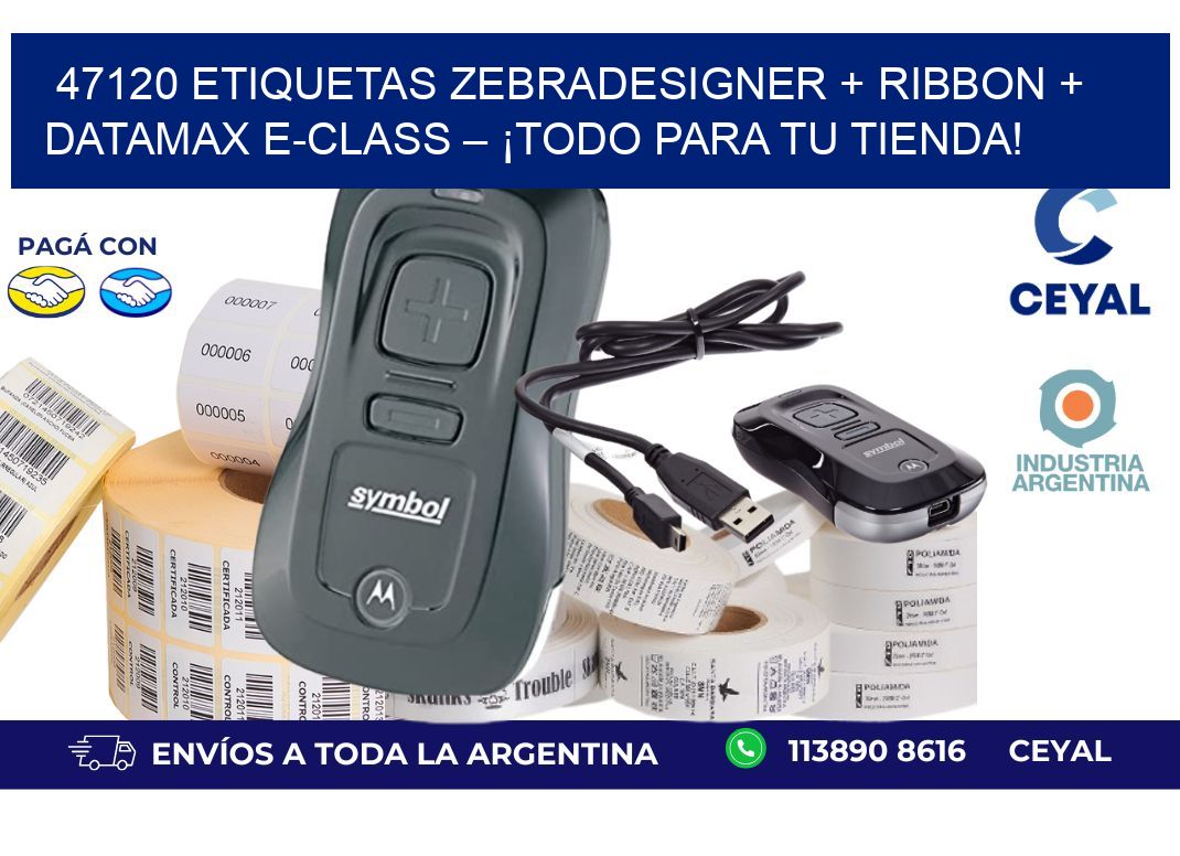 47120 ETIQUETAS ZebraDesigner + Ribbon + Datamax E-Class – ¡Todo para tu tienda!