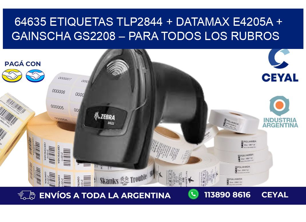 64635 ETIQUETAS TLP2844 + Datamax E4205A + Gainscha GS2208 – Para todos los rubros