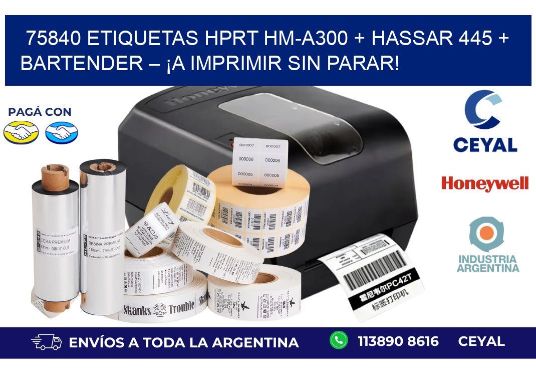 75840 ETIQUETAS HPRT HM-A300 + Hassar 445 + BarTender – ¡A imprimir sin parar!