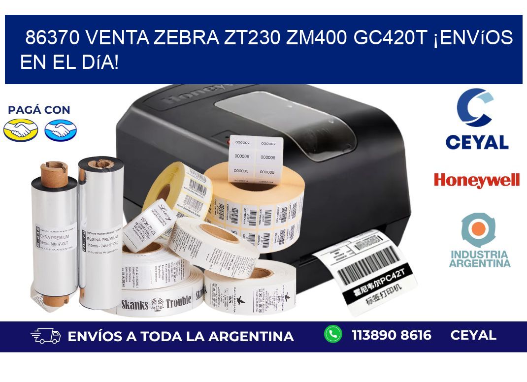86370 Venta Zebra ZT230 ZM400 GC420T ¡Envíos en el Día!