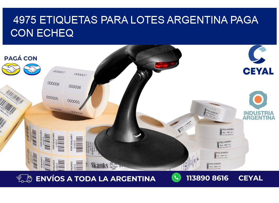 4975 ETIQUETAS PARA LOTES ARGENTINA PAGA CON ECHEQ