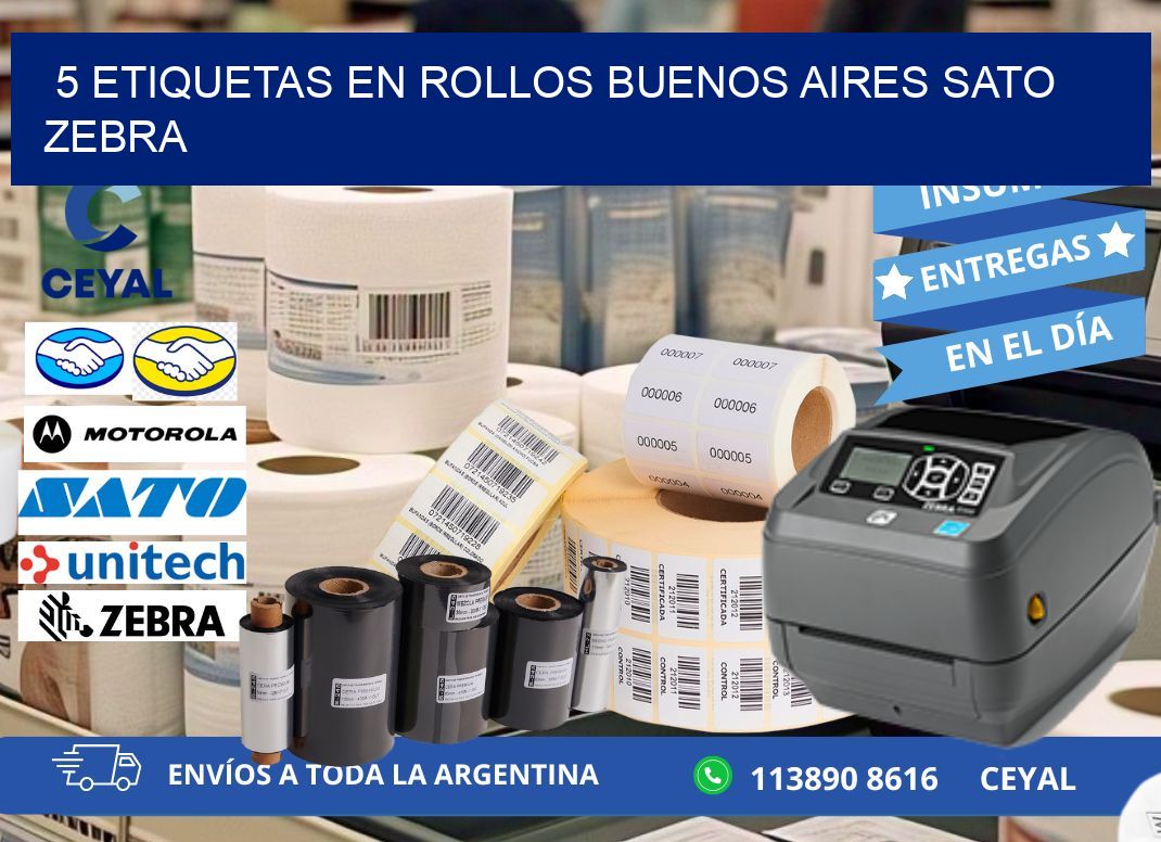 5 ETIQUETAS EN ROLLOS BUENOS AIRES SATO ZEBRA