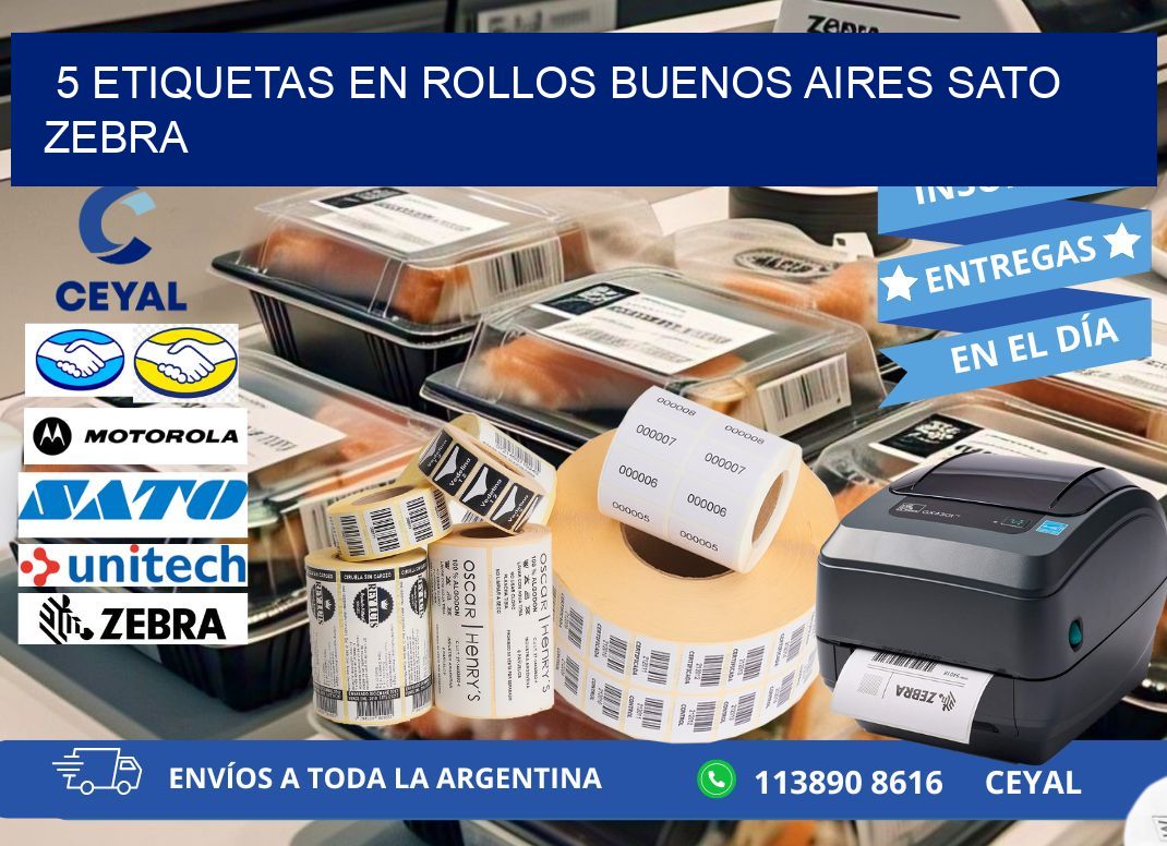5 ETIQUETAS EN ROLLOS BUENOS AIRES SATO ZEBRA