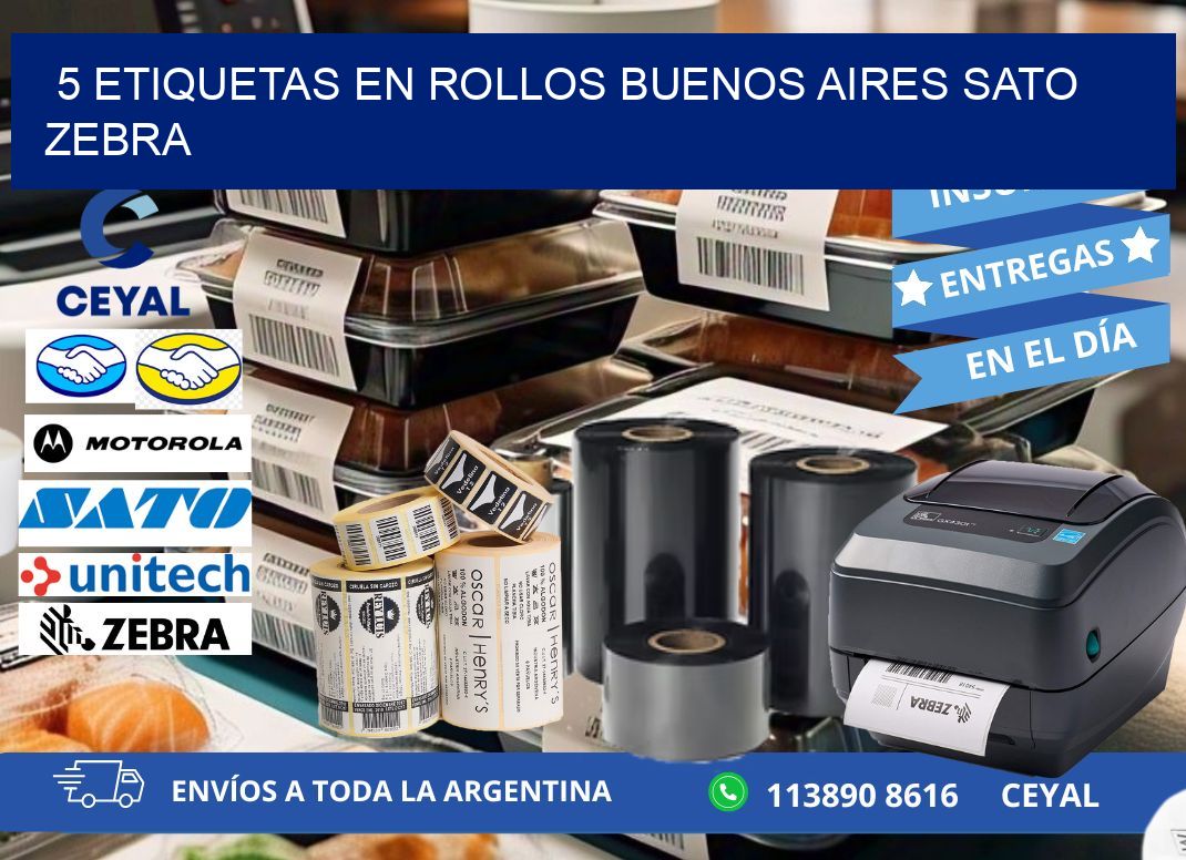 5 ETIQUETAS EN ROLLOS BUENOS AIRES SATO ZEBRA