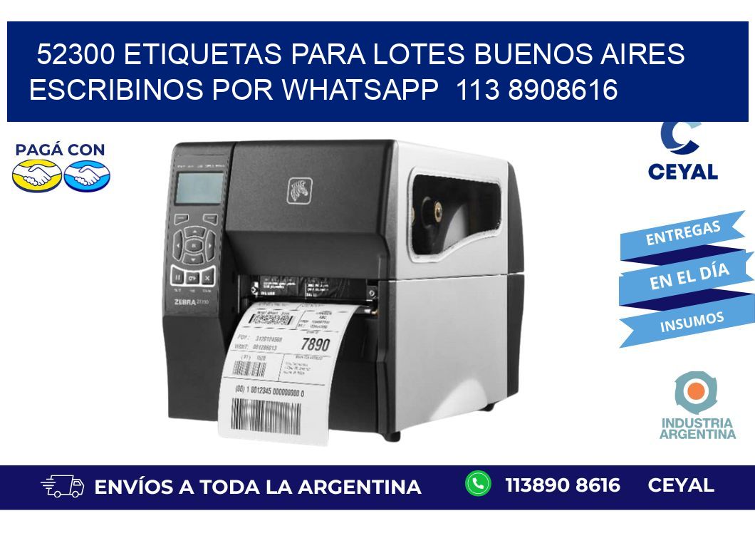 52300 ETIQUETAS PARA LOTES BUENOS AIRES ESCRIBINOS POR WHATSAPP  113 8908616