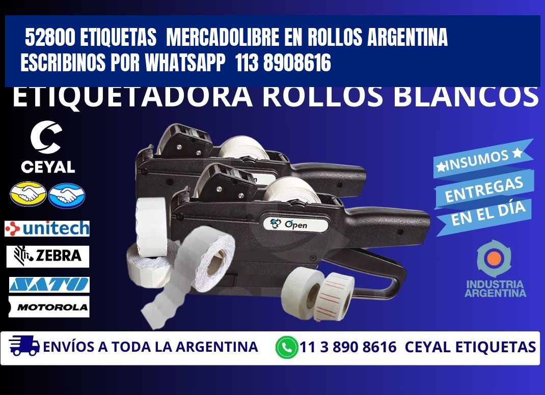 52800 ETIQUETAS  MERCADOLIBRE EN ROLLOS ARGENTINA   ESCRIBINOS POR WHATSAPP  113 8908616