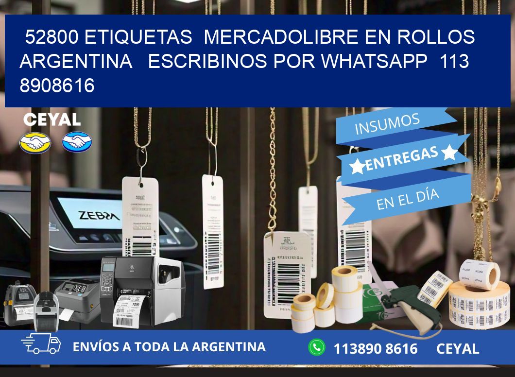 52800 ETIQUETAS  MERCADOLIBRE EN ROLLOS ARGENTINA   ESCRIBINOS POR WHATSAPP  113 8908616