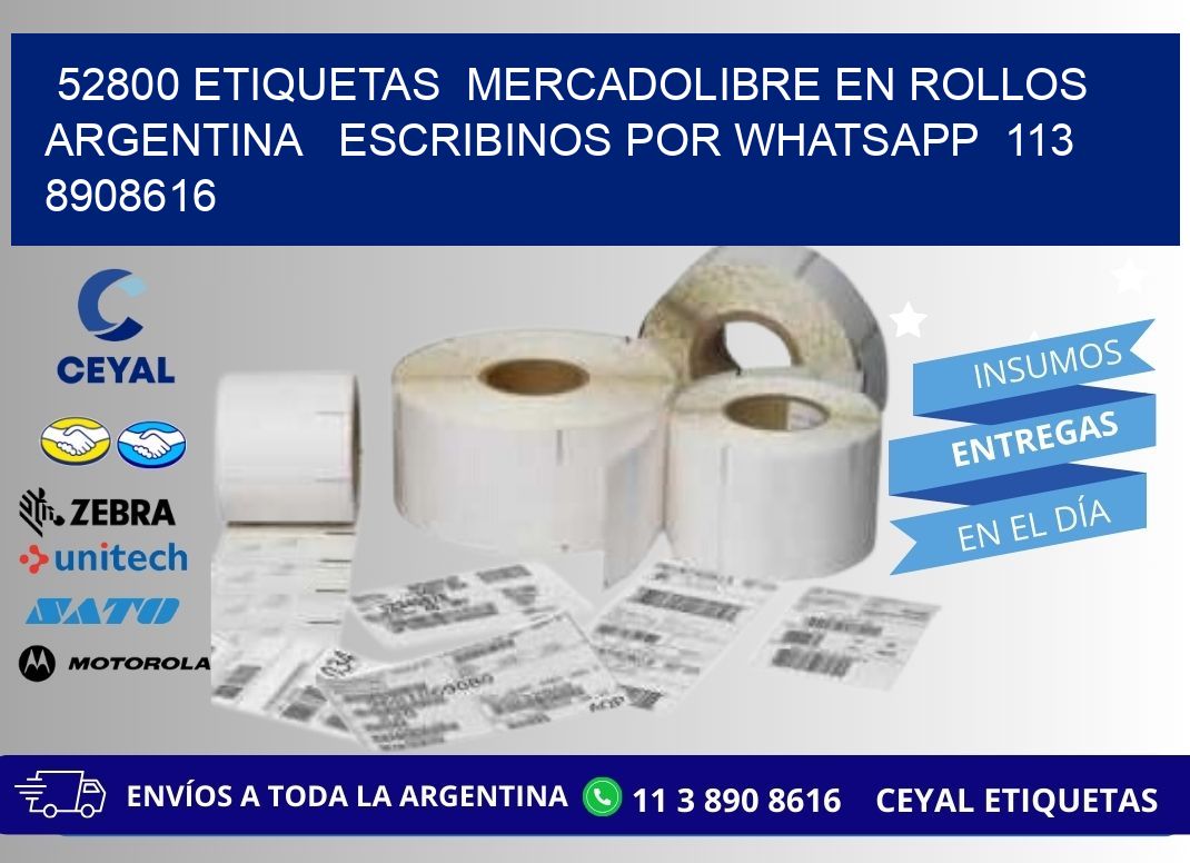 52800 ETIQUETAS  MERCADOLIBRE EN ROLLOS ARGENTINA   ESCRIBINOS POR WHATSAPP  113 8908616