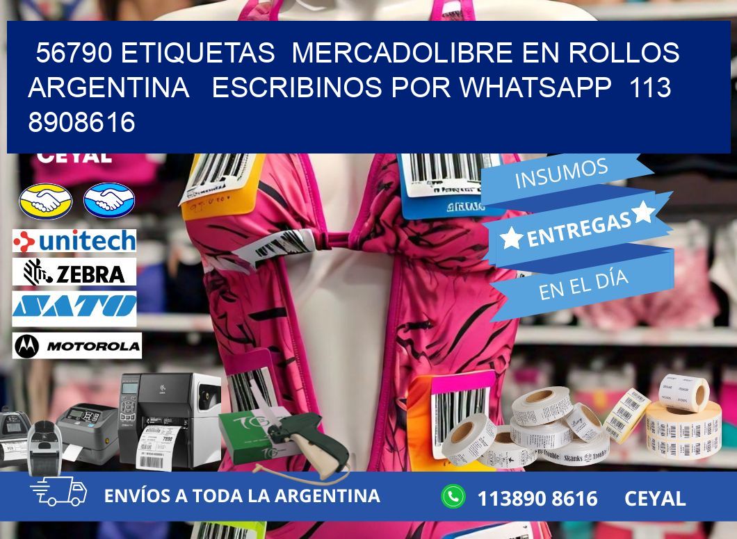 56790 ETIQUETAS  MERCADOLIBRE EN ROLLOS ARGENTINA   ESCRIBINOS POR WHATSAPP  113 8908616