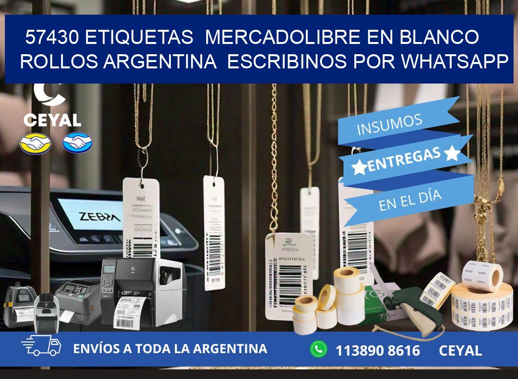 57430 ETIQUETAS  MERCADOLIBRE EN BLANCO ROLLOS ARGENTINA  ESCRIBINOS POR WHATSAPP