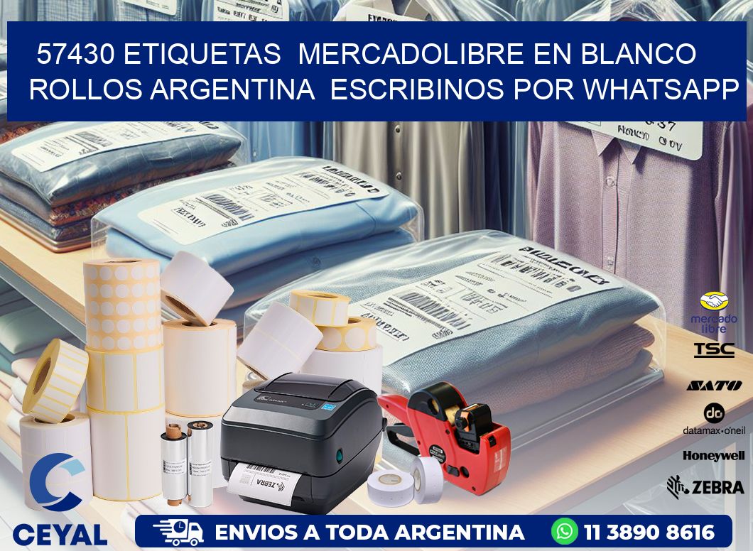 57430 ETIQUETAS  MERCADOLIBRE EN BLANCO ROLLOS ARGENTINA  ESCRIBINOS POR WHATSAPP