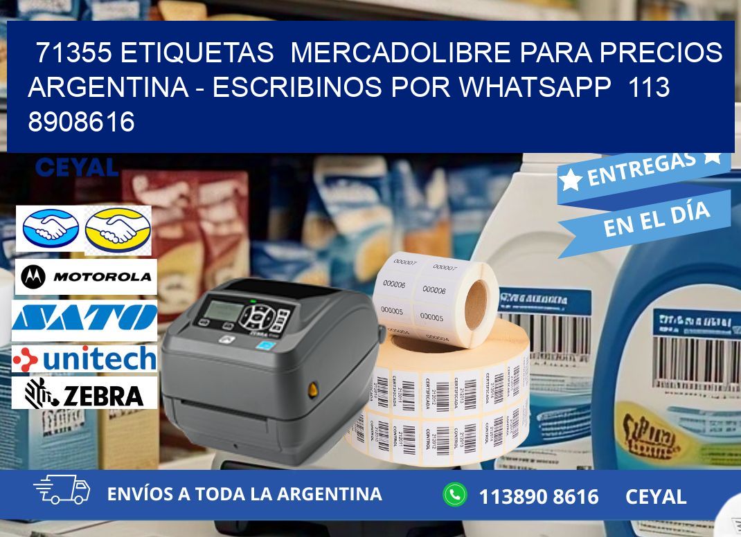 71355 ETIQUETAS  MERCADOLIBRE PARA PRECIOS ARGENTINA - ESCRIBINOS POR WHATSAPP  113 8908616