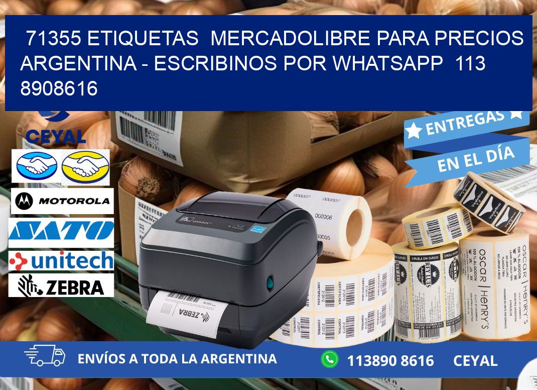 71355 ETIQUETAS  MERCADOLIBRE PARA PRECIOS ARGENTINA - ESCRIBINOS POR WHATSAPP  113 8908616