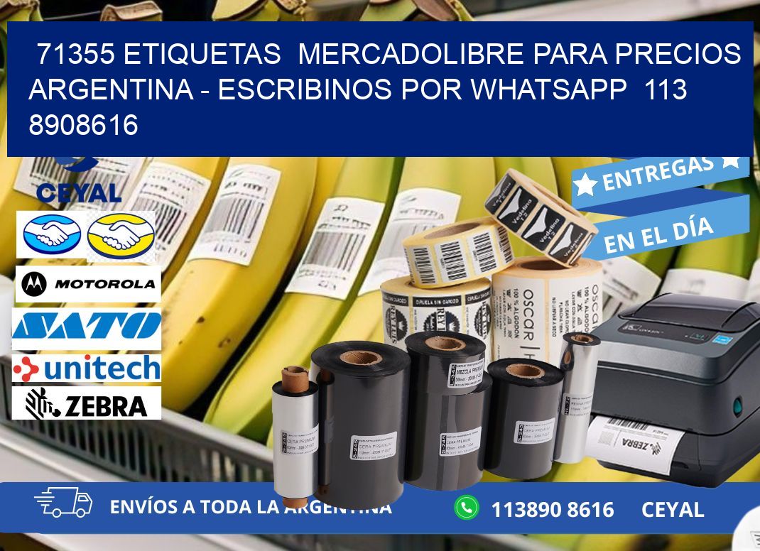 71355 ETIQUETAS  MERCADOLIBRE PARA PRECIOS ARGENTINA – ESCRIBINOS POR WHATSAPP  113 8908616