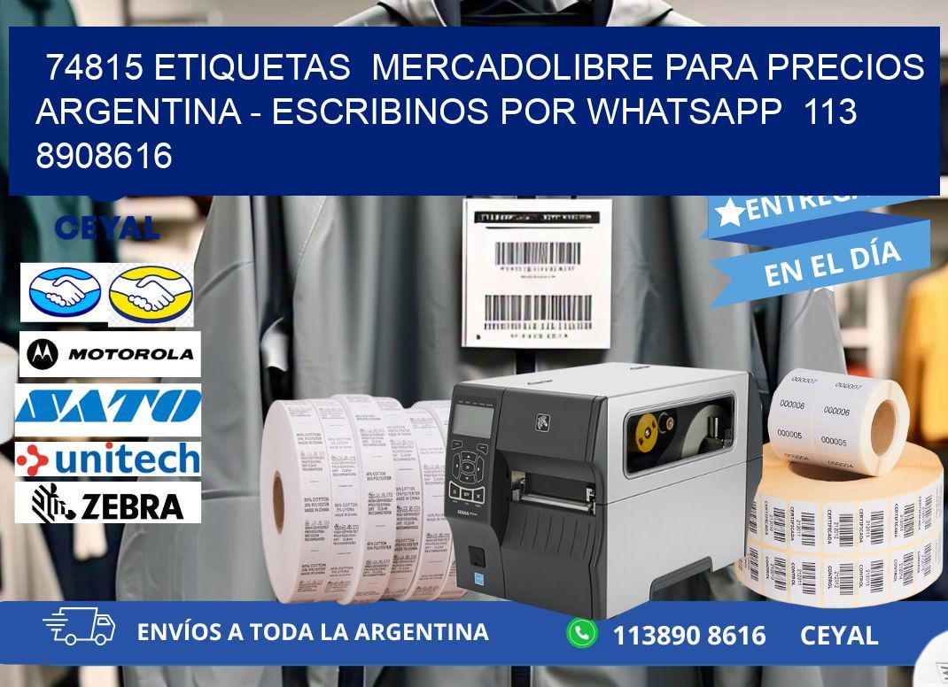74815 ETIQUETAS  MERCADOLIBRE PARA PRECIOS ARGENTINA - ESCRIBINOS POR WHATSAPP  113 8908616
