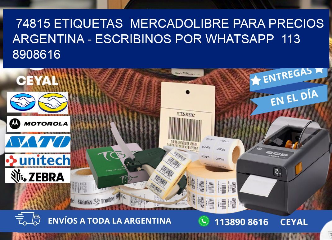 74815 ETIQUETAS  MERCADOLIBRE PARA PRECIOS ARGENTINA - ESCRIBINOS POR WHATSAPP  113 8908616