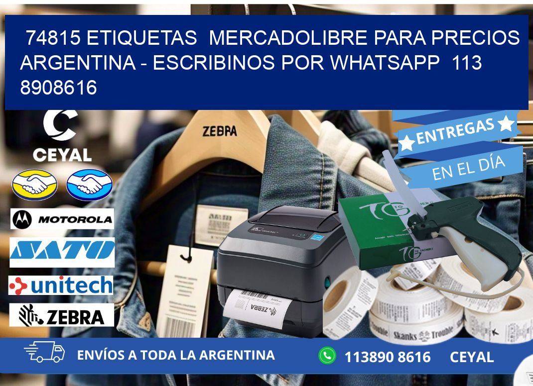 74815 ETIQUETAS  MERCADOLIBRE PARA PRECIOS ARGENTINA - ESCRIBINOS POR WHATSAPP  113 8908616