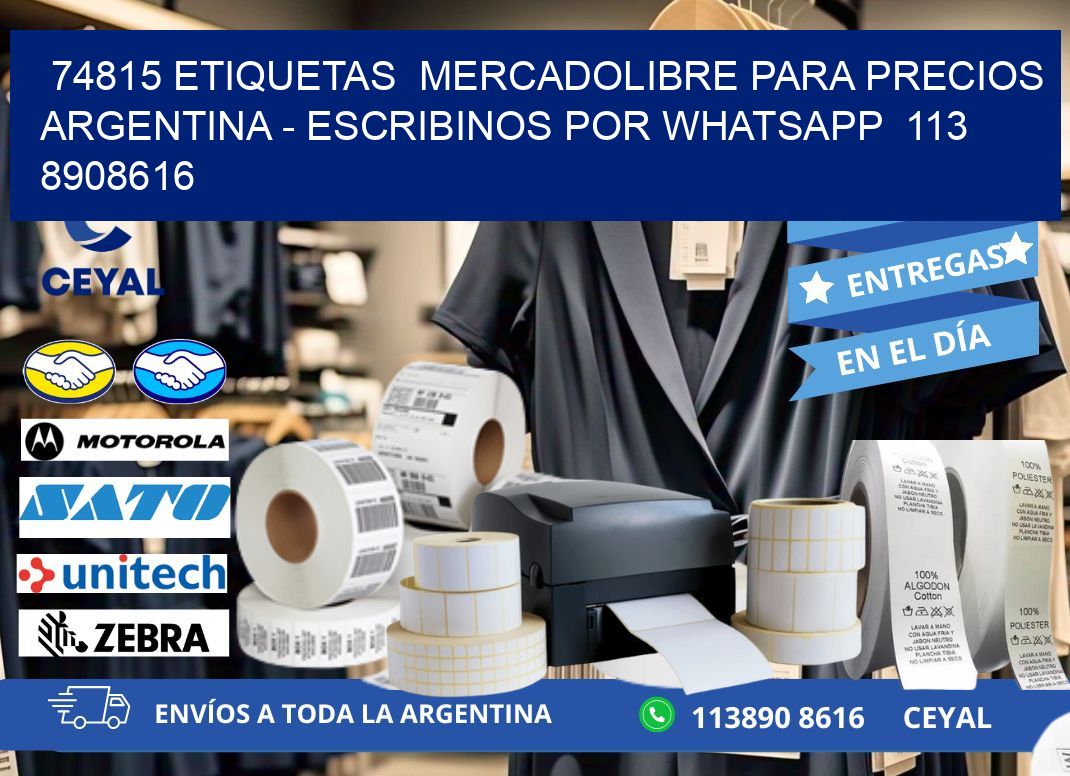 74815 ETIQUETAS  MERCADOLIBRE PARA PRECIOS ARGENTINA – ESCRIBINOS POR WHATSAPP  113 8908616
