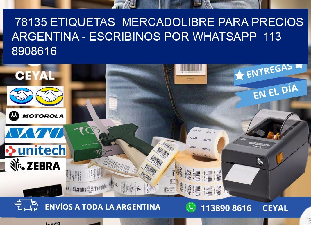 78135 ETIQUETAS  MERCADOLIBRE PARA PRECIOS ARGENTINA - ESCRIBINOS POR WHATSAPP  113 8908616