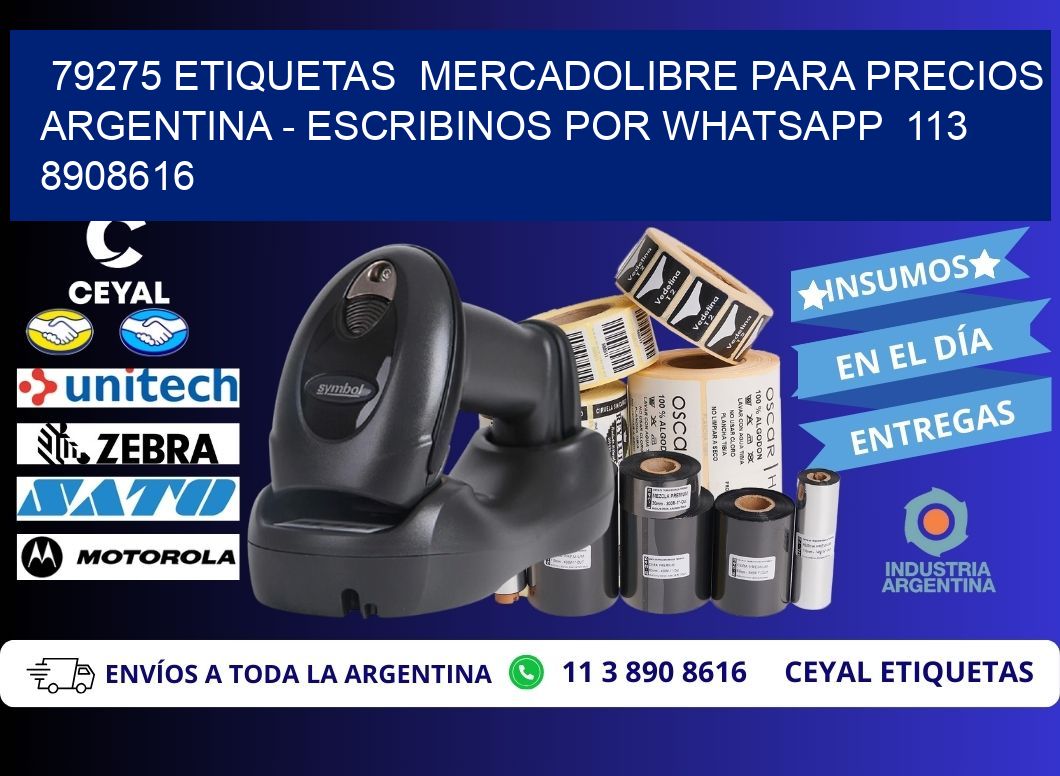 79275 ETIQUETAS  MERCADOLIBRE PARA PRECIOS ARGENTINA - ESCRIBINOS POR WHATSAPP  113 8908616