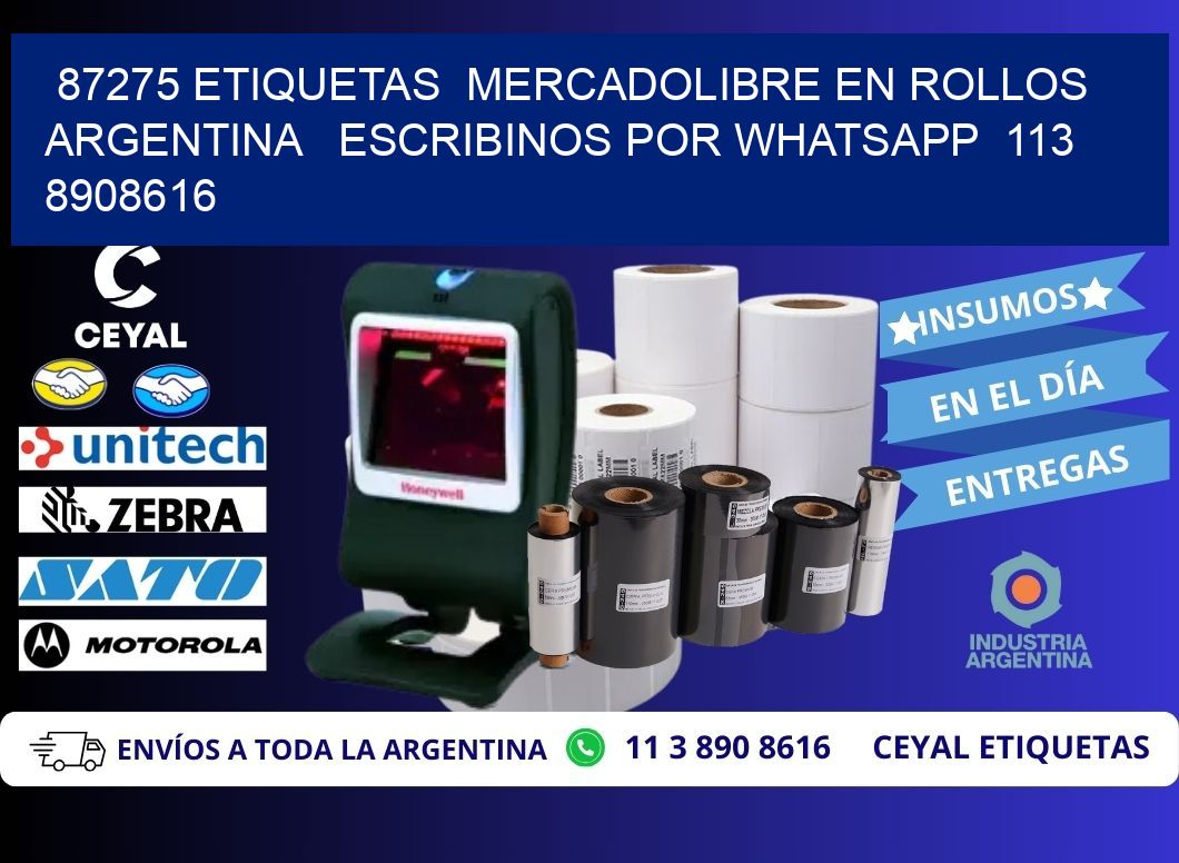 87275 ETIQUETAS  MERCADOLIBRE EN ROLLOS ARGENTINA   ESCRIBINOS POR WHATSAPP  113 8908616