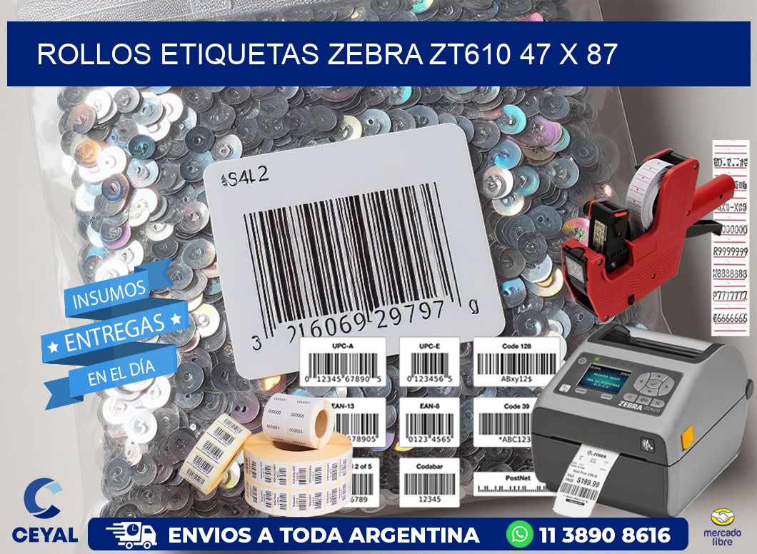 ROLLOS ETIQUETAS Zebra ZT610 47 x 87