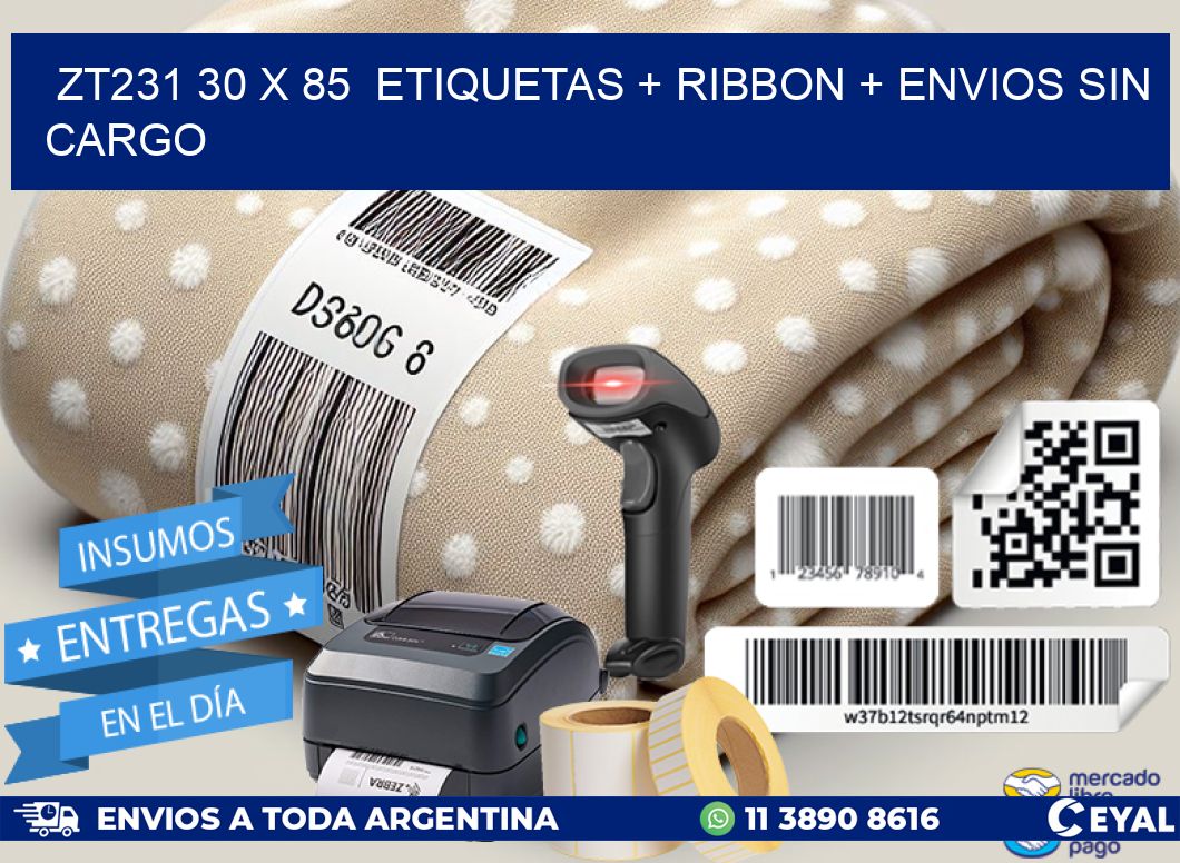 ZT231 30 x 85  etiquetas + ribbon + envios sin cargo