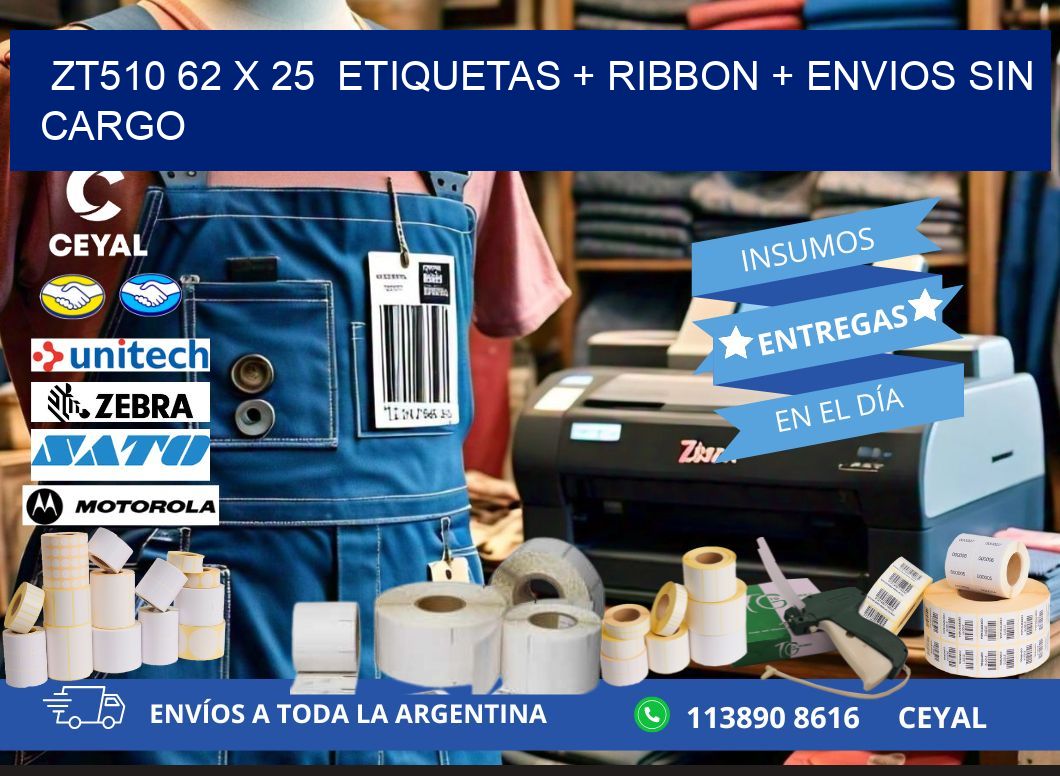 ZT510 62 x 25  etiquetas + ribbon + envios sin cargo