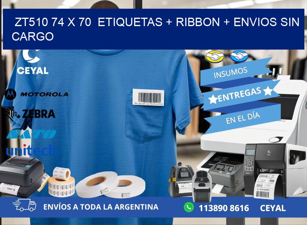 ZT510 74 x 70  etiquetas + ribbon + envios sin cargo