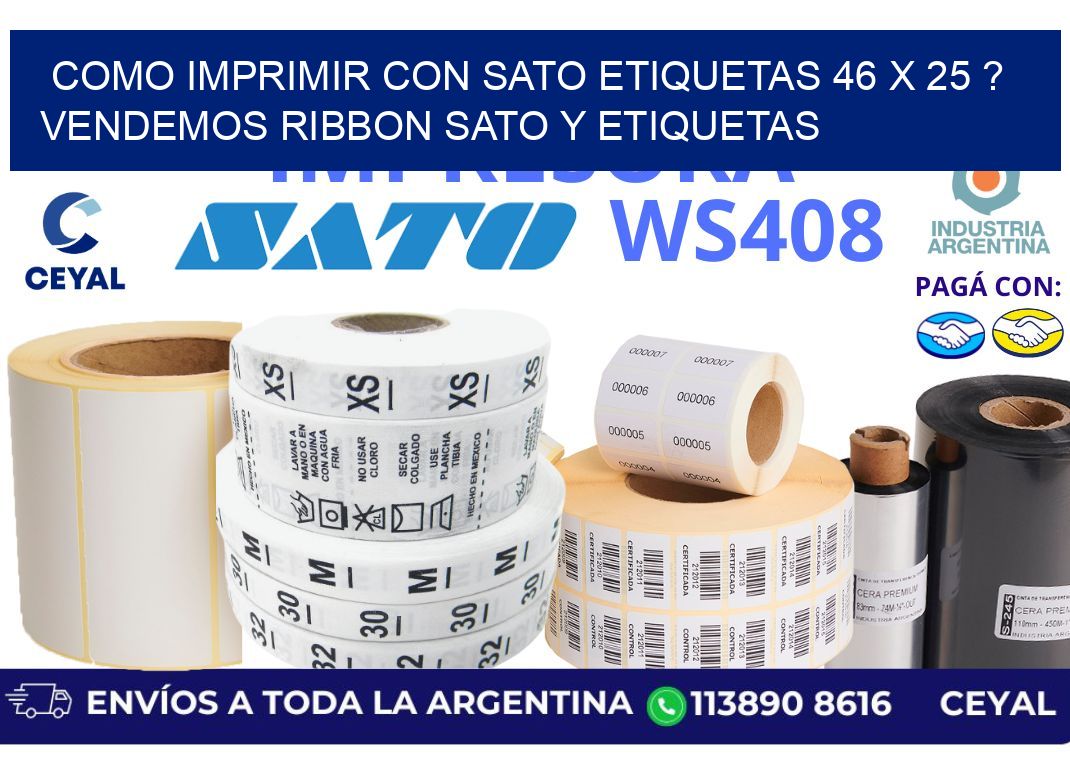 como imprimir con sato etiquetas 46 x 25 ? vendemos ribbon sato y etiquetas