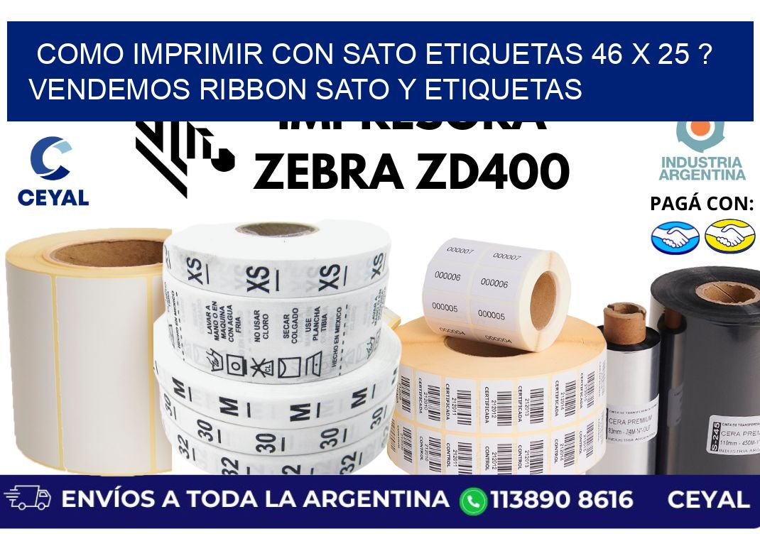 como imprimir con sato etiquetas 46 x 25 ? vendemos ribbon sato y etiquetas
