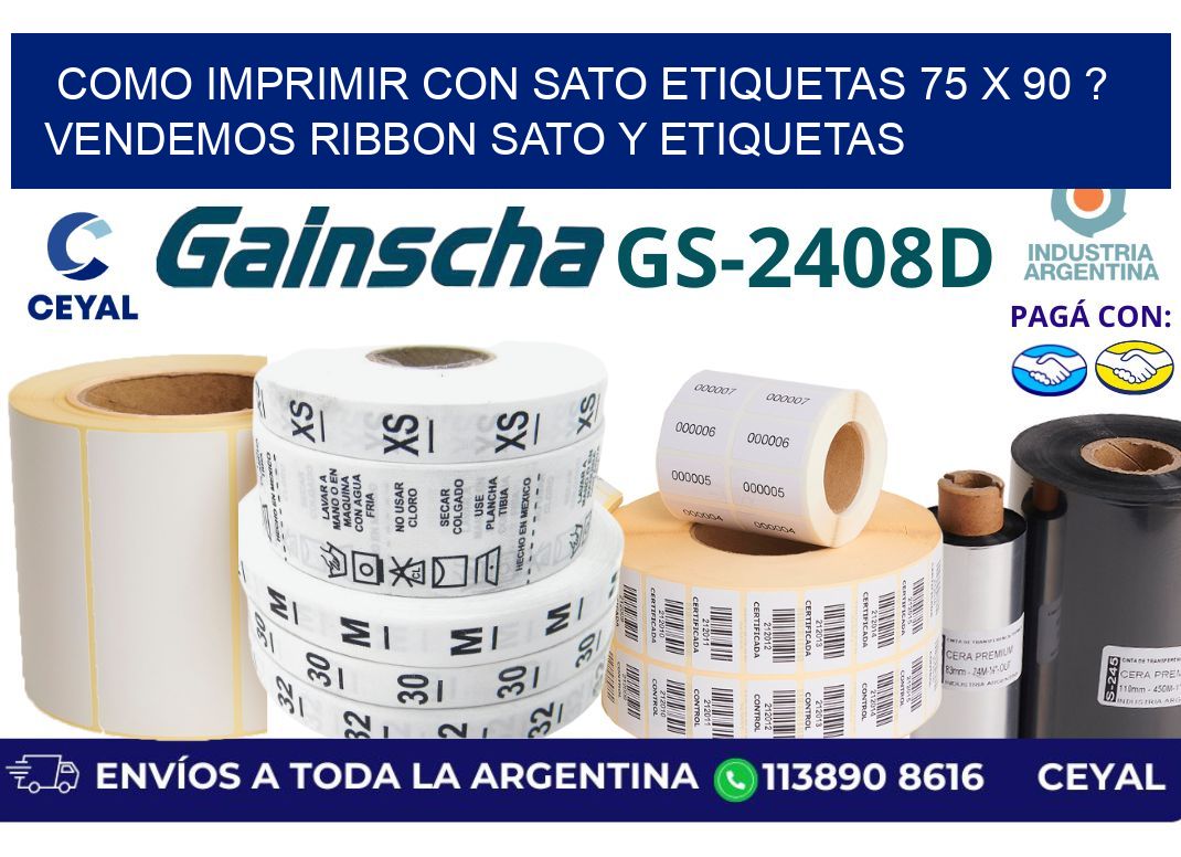 como imprimir con sato etiquetas 75 x 90 ? vendemos ribbon sato y etiquetas