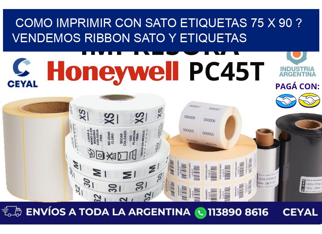 como imprimir con sato etiquetas 75 x 90 ? vendemos ribbon sato y etiquetas