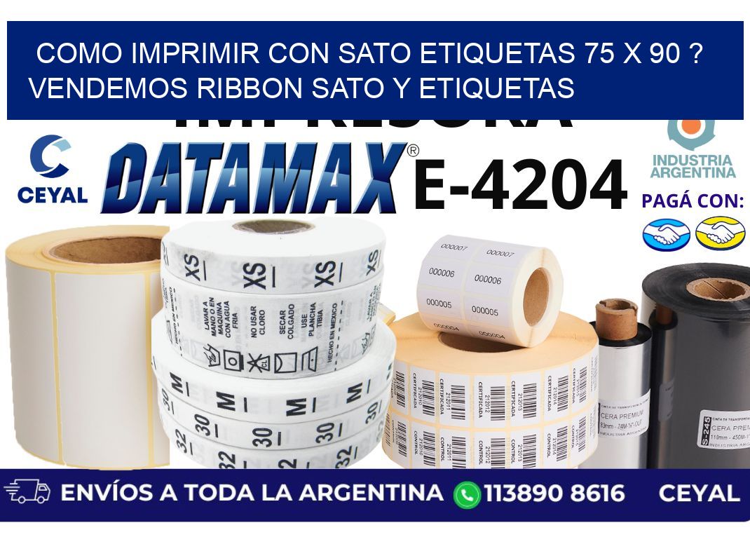 como imprimir con sato etiquetas 75 x 90 ? vendemos ribbon sato y etiquetas