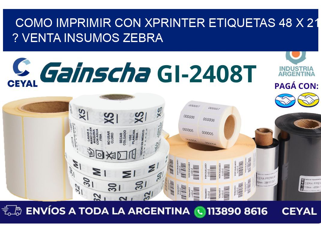 como imprimir con xprinter etiquetas 48 x 21 ? venta insumos zebra