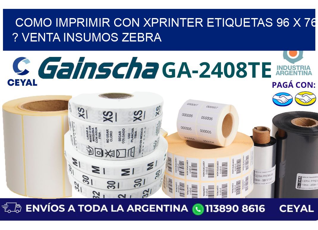 como imprimir con xprinter etiquetas 96 x 76 ? venta insumos zebra