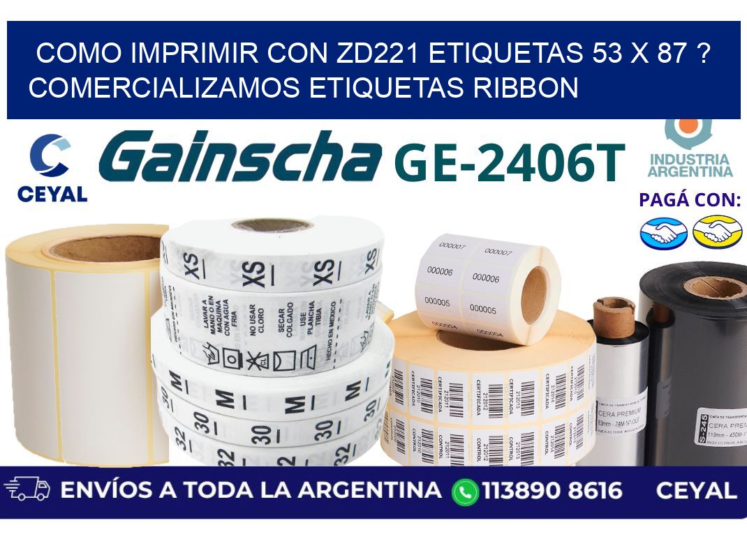 como imprimir con zd221 etiquetas 53 x 87 ? Comercializamos etiquetas ribbon