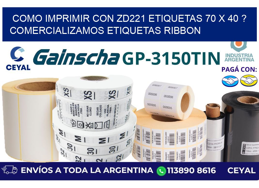 como imprimir con zd221 etiquetas 70 x 40 ? Comercializamos etiquetas ribbon
