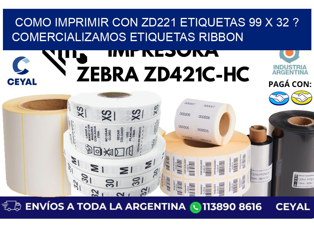 como imprimir con zd221 etiquetas 99 x 32 ? Comercializamos etiquetas ribbon