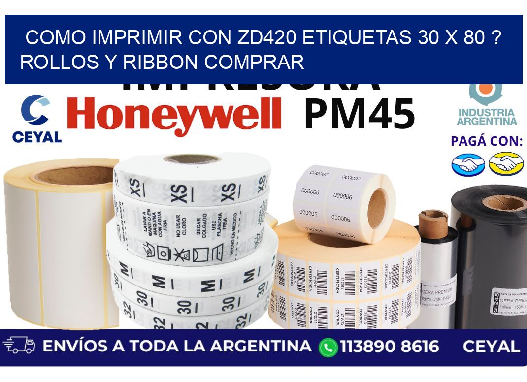 como imprimir con zd420 etiquetas 30 x 80 ? Rollos y Ribbon comprar