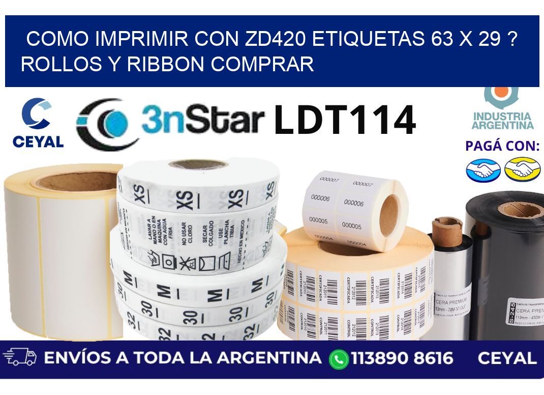 como imprimir con zd420 etiquetas 63 x 29 ? Rollos y Ribbon comprar