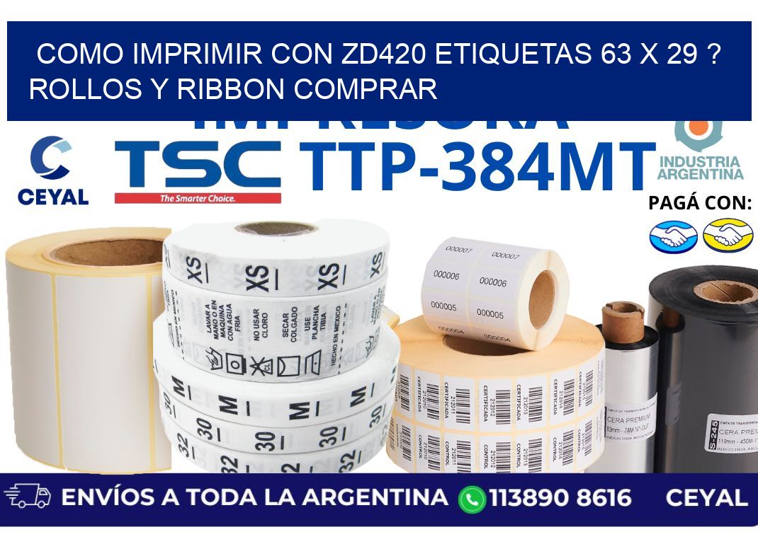 como imprimir con zd420 etiquetas 63 x 29 ? Rollos y Ribbon comprar