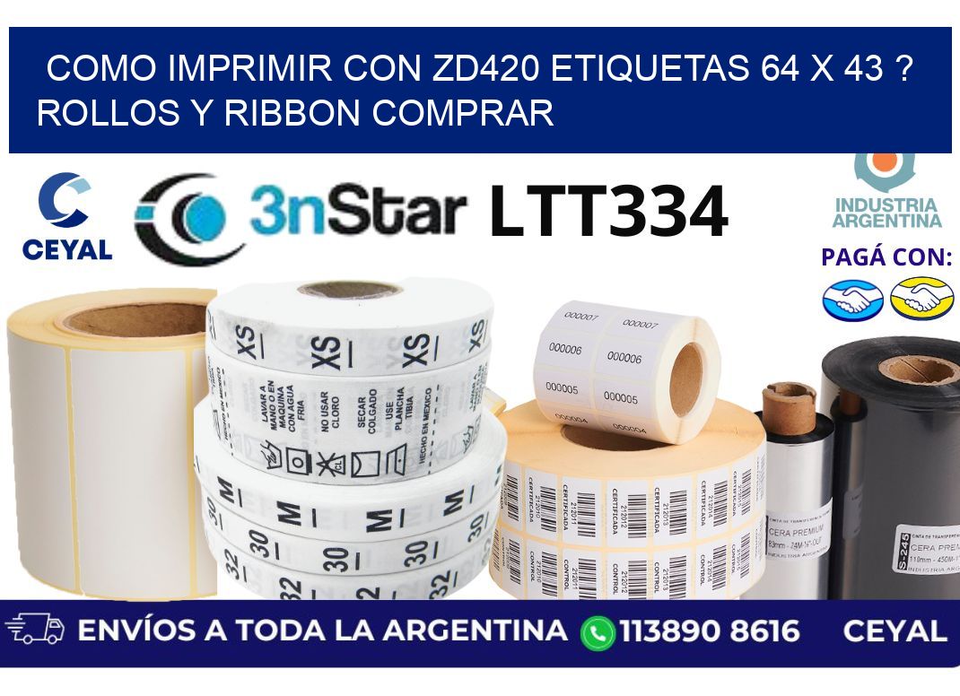 como imprimir con zd420 etiquetas 64 x 43 ? Rollos y Ribbon comprar