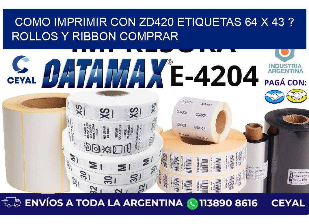 como imprimir con zd420 etiquetas 64 x 43 ? Rollos y Ribbon comprar
